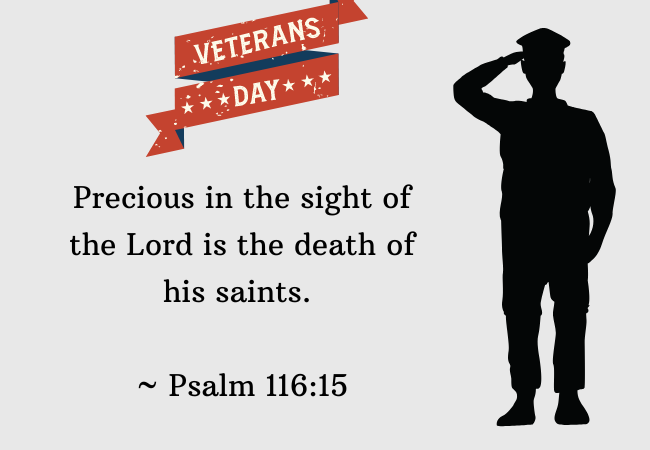 Precious in the sight of the Lord is the death of his saints. _ Psalm 11615