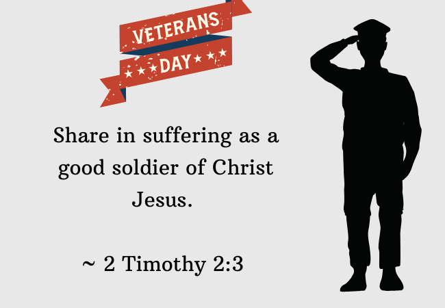 Share in suffering as a good soldier of Christ Jesus. _ 2 Timothy 23